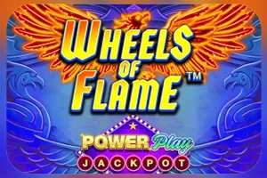 Wheels of Flame™ PowerPlay Jackpot - MASURAPLAY77