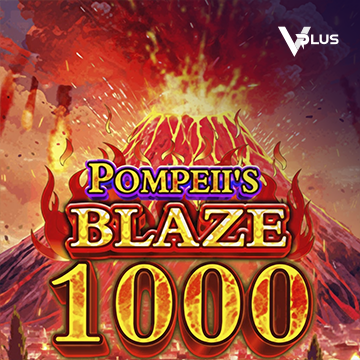 Pompeii``s Blaze 1000 - MASURAPLAY77